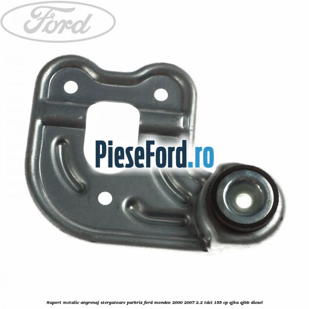 Suport metalic angrenaj stergatoare parbriz Ford Mondeo 2000-2007 2.2 TDCi 155 cp QJBA, QJBB diesel