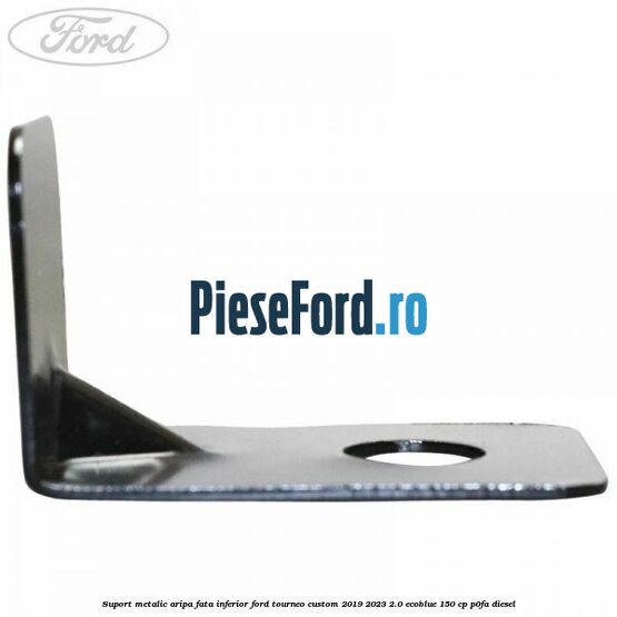 Suport metalic aripa fata inferior Ford Tourneo Custom 2019-2023 2.0 EcoBlue 150 cp P0FA diesel