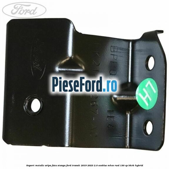 Suport metalic aripa fata stanga Ford Transit 2019-2023 2.0 EcoBlue mHEV RWD 130 cp Suport metalic aripa fata stanga Ford Transit 2019-2023 2.0 EcoBlue mHEV RWD 130 cp BKRB Hybrid