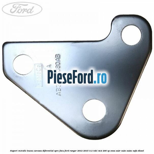 Suport metalic bucsa carcasa diferential spre fata Ford Ranger 2012-2015 3.2 TDCi 4x4 200 cp ENSA, SA2R, SA2S, SA2W, SAFA diesel