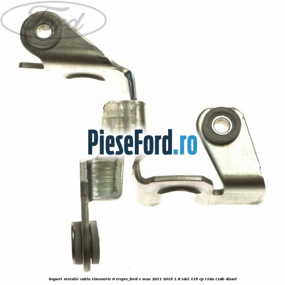 Suport metalic cablu timonerie 6 trepte Ford C-Max 2011-2015 1.6 TDCi 115 cp T1DA, T1DB diesel
