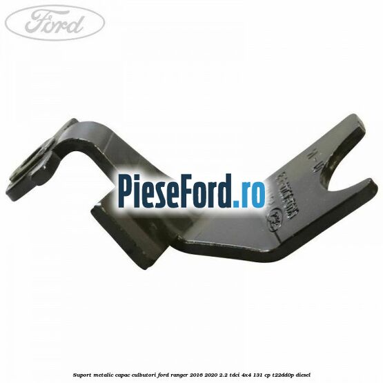 Suport metalic capac culbutori Ford Ranger 2016-2020 2.2 TDCi 4x4 131 cp Suport metalic capac culbutori Ford Ranger 2016-2020 2.2 TDCi 4x4 131 cp T22DD0P diesel