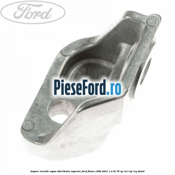 Suport metalic capac distributie superior Ford Fiesta 1996-2001 1.8 DI 75 cp RTN, RTP, RTQ diesel