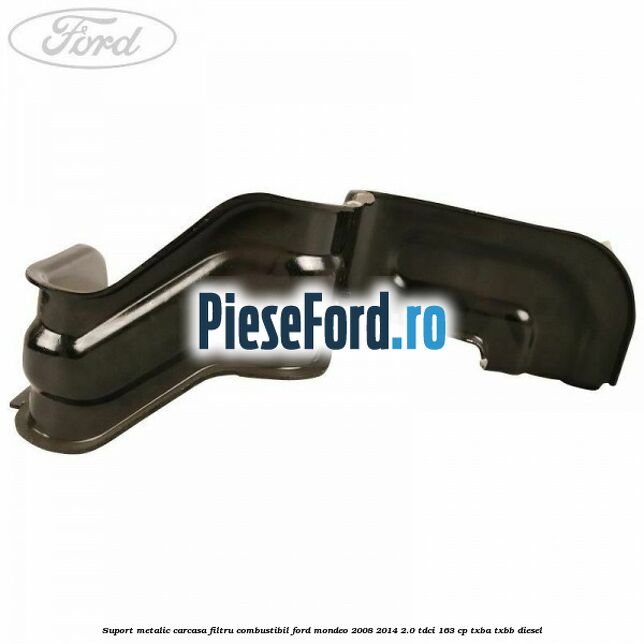 Suport metalic carcasa filtru combustibil Ford Mondeo 2008-2014 2.0 TDCi 163 cp Suport metalic carcasa filtru combustibil Ford Mondeo 2008-2014 2.0 TDCi 163 cp TXBA, TXBB diesel