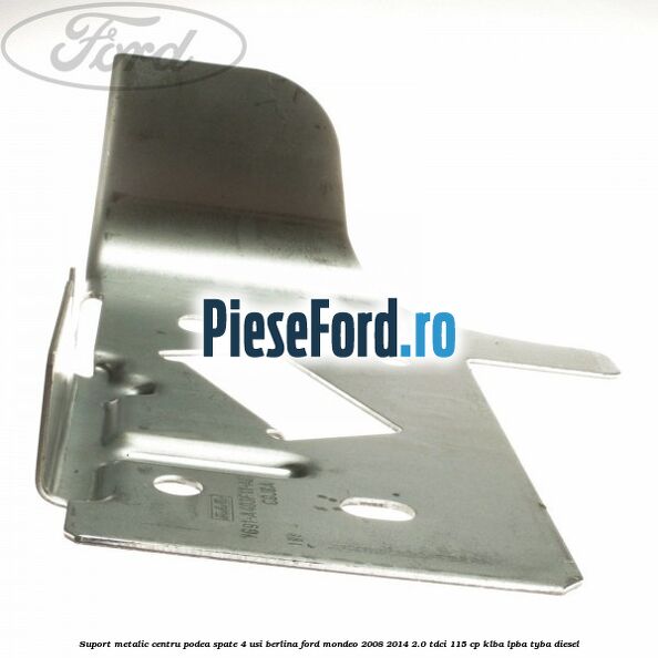 Suport metalic centru podea spate 4 usi berlina Ford Mondeo 2008-2014 2.0 TDCi 115 cp KLBA, LPBA, TYBA diesel