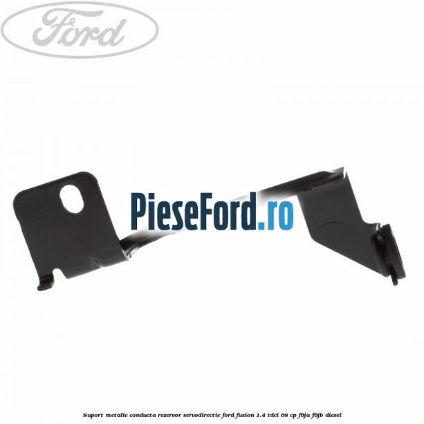 Suport metalic conducta rezervor servodirectie Ford Fusion 1.4 TDCi 68 cp F6JA, F6JB diesel