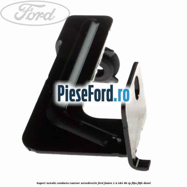 Suport metalic conducta rezervor servodirectie Ford Fusion 1.4 TDCi 68 cp F6JA, F6JB diesel