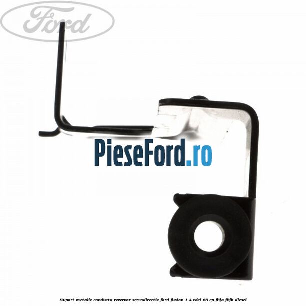 Suport metalic conducta rezervor servodirectie Ford Fusion 1.4 TDCi 68 cp F6JA, F6JB diesel