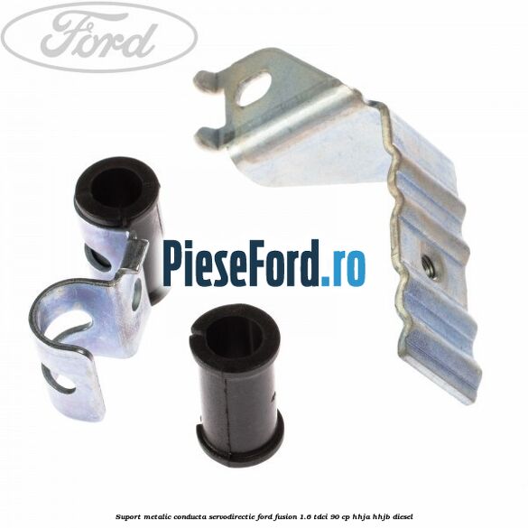 Suport metalic conducta servodirectie Ford Fusion 1.6 TDCi 90 cp Suport metalic conducta servodirectie Ford Fusion 1.6 TDCi 90 cp HHJA, HHJB diesel