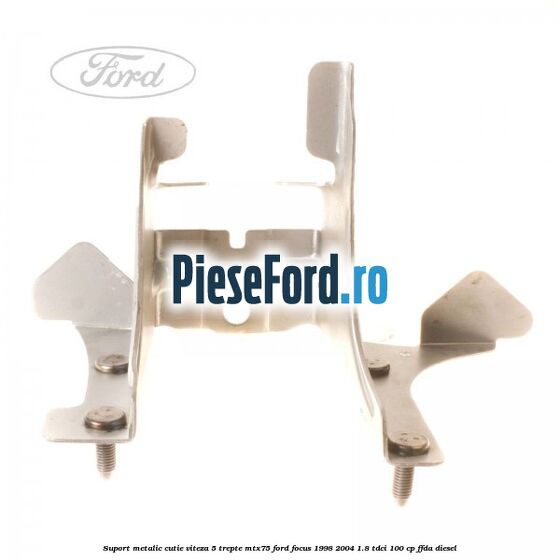 Suport metalic cutie viteza 5 trepte MTX75 Ford Focus 1998-2004 1.8 TDCi 100 cp Suport metalic cutie viteza 5 trepte MTX75 Ford Focus 1998-2004 1.8 TDCi 100 cp FFDA diesel