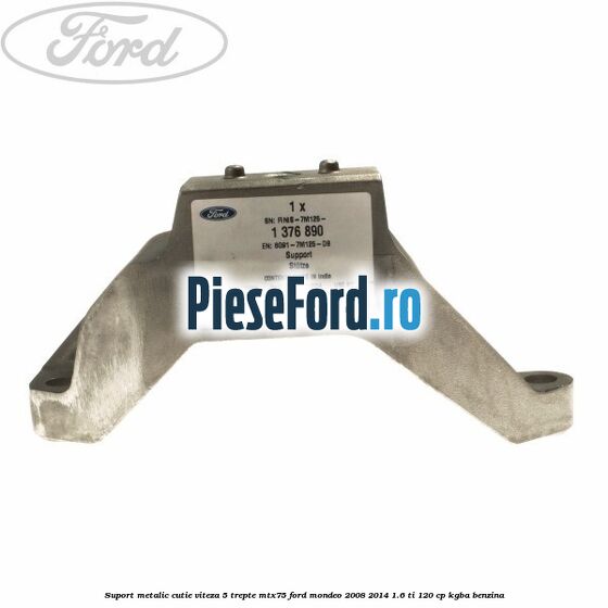 Suport metalic cutie viteza 5 trepte MTX75 Ford Mondeo 2008-2014 1.6 Ti 120 cp KGBA benzina