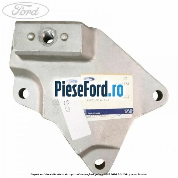 Suport metalic cutie viteza 6 trepte automata Ford Galaxy 2007-2014 2.3 160 cp SEWA benzina