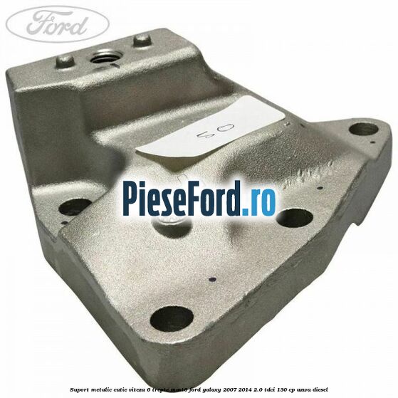 Suport metalic cutie viteza 6 trepte MMT6 Ford Galaxy 2007-2014 2.0 TDCi 130 cp AZWA diesel