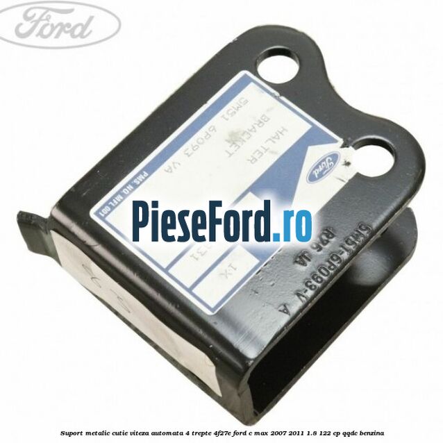 Suport metalic cutie viteza automata 4 trepte 4F27E Ford C-Max 2007-2011 1.8 122 cp QQDC benzina