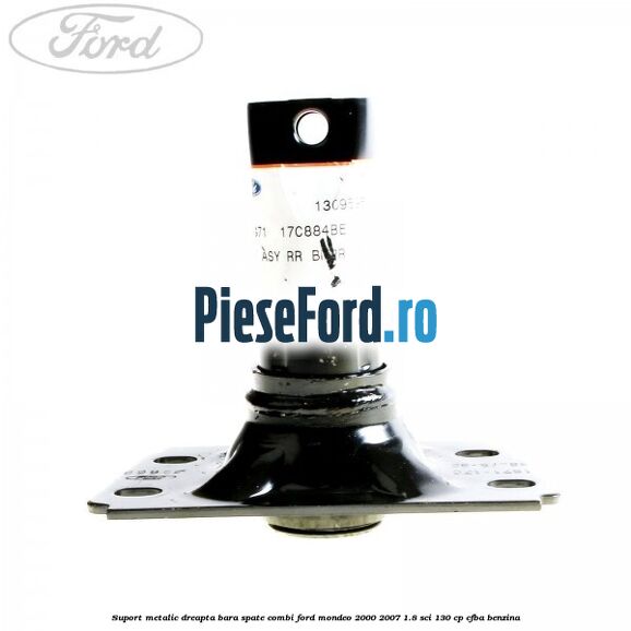 Suport metalic dreapta bara spate combi Ford Mondeo 2000-2007 1.8 SCi 130 cp CFBA benzina