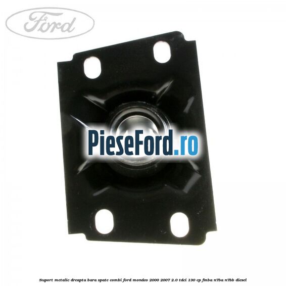 Suport metalic dreapta bara spate combi Ford Mondeo 2000-2007 2.0 TDCi 130 cp Suport metalic dreapta bara spate combi Ford Mondeo 2000-2007 2.0 TDCi 130 cp FMBA, N7BA, N7BB diesel