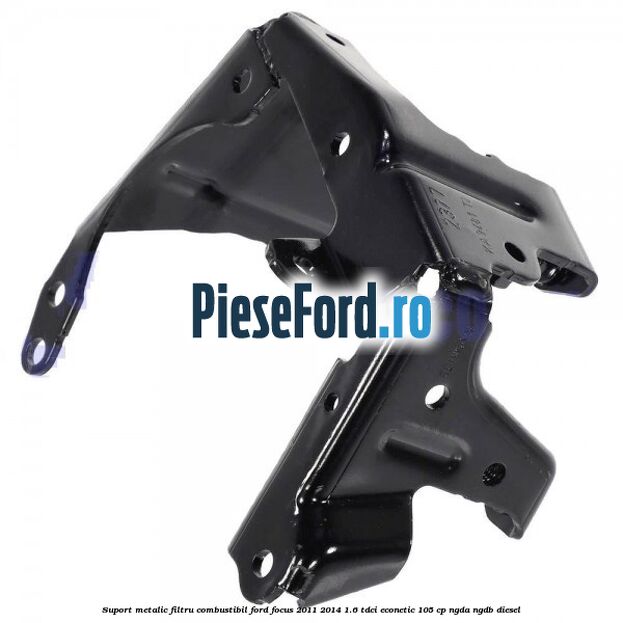Suport metalic filtru combustibil Ford Focus 2011-2014 1.6 TDCi ECOnetic 105 cp NGDA, NGDB diesel