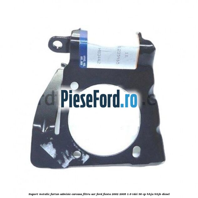 Suport metalic furtun admisie carcasa filtru aer Ford Fiesta 2002-2005 1.6 TDCi 90 cp HHJA, HHJB diesel