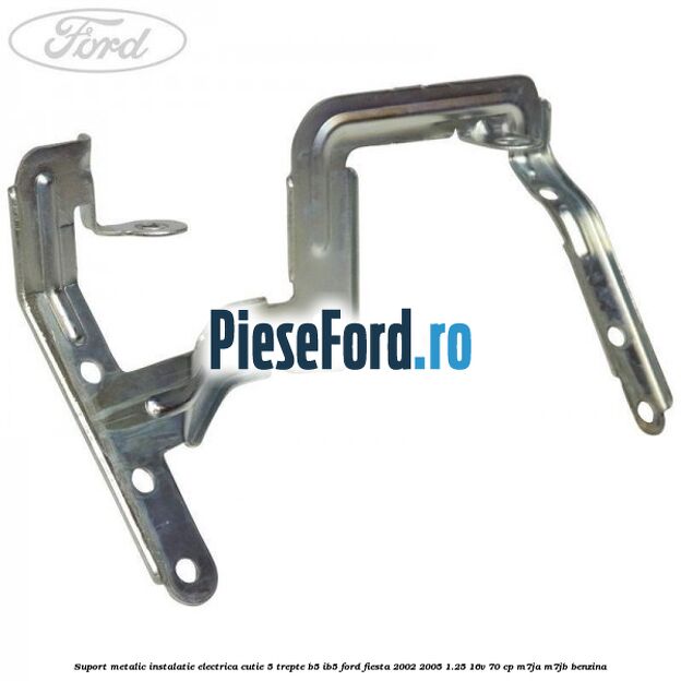 Suport metalic instalatie electrica cutie 5 trepte B5/IB5 Ford Fiesta 2002-2005 1.25 16V 70 cp M7JA, M7JB benzina