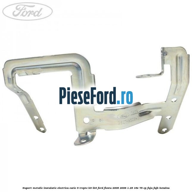 Suport metalic instalatie electrica cutie 5 trepte B5/IB5 Ford Fiesta 2005-2008 1.25 16V 75 cp FUJA, FUJB benzina