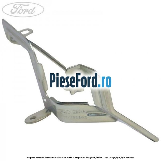 Suport metalic instalatie electrica cutie 5 trepte B5/IB5 Ford Fusion 1.25 75 cp FUJA, FUJB benzina