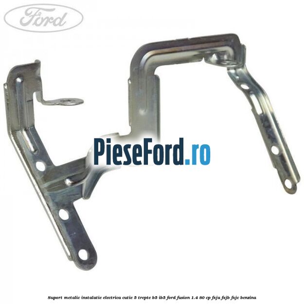 Suport metalic instalatie electrica cutie 5 trepte B5/IB5 Ford Fusion 1.4 80 cp FXJA, FXJB, FXJC benzina