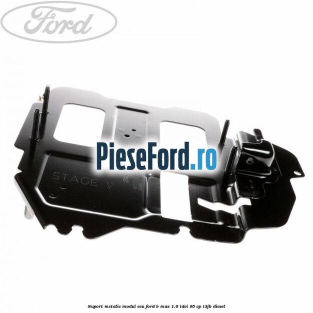 Suport metalic modul ECU Ford B-Max 1.6 TDCi 95 cp T3JB diesel