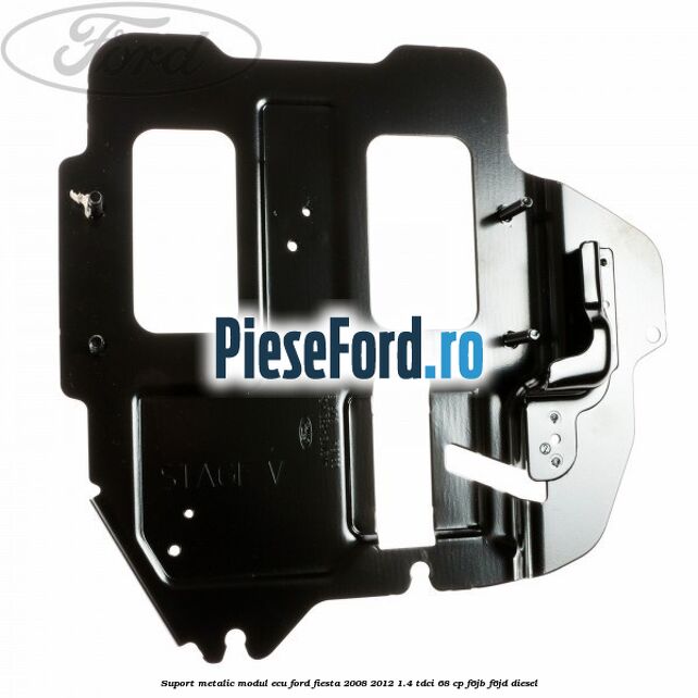 Suport metalic modul ECU Ford Fiesta 2008-2012 1.4 TDCi 68 cp F6JB, F6JD diesel