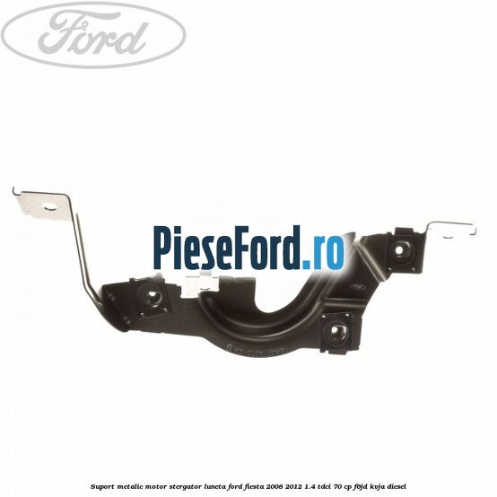 Suport metalic motor stergator luneta Ford Fiesta 2008-2012 1.4 TDCi 70 cp Suport metalic motor stergator luneta Ford Fiesta 2008-2012 1.4 TDCi 70 cp F6JD, KVJA diesel