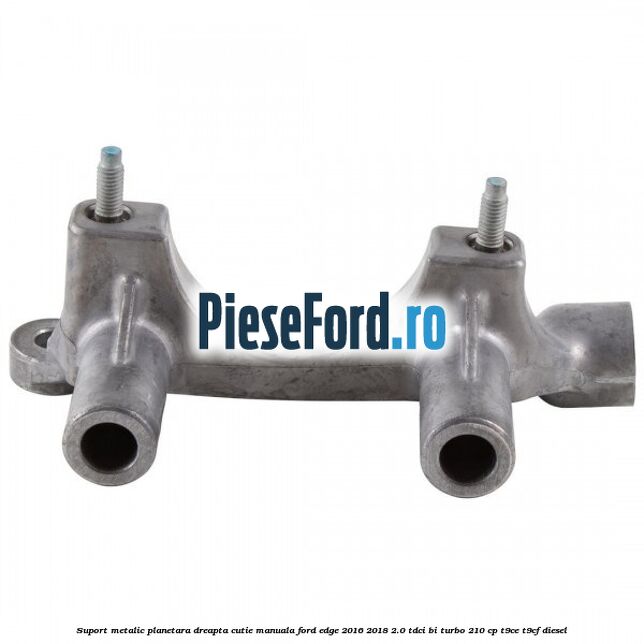 Suport metalic planetara dreapta cutie manuala Ford Edge 2016-2018 2.0 TDCi Bi-Turbo 210 cp T9CE, T9CF diesel