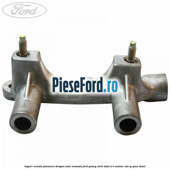Suport metalic planetara dreapta cutie manuala Ford Galaxy 2015-2023 2.0 EcoBlue 120 cp YNCA diesel