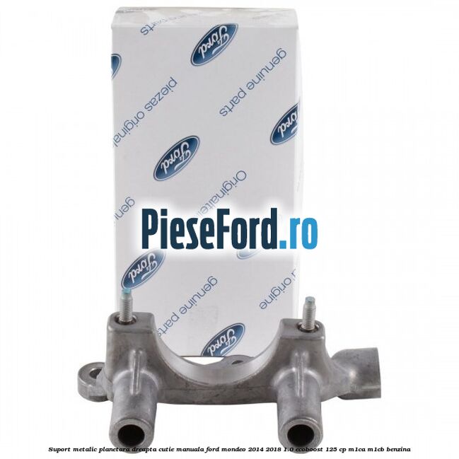 Suport metalic planetara dreapta cutie manuala Ford Mondeo 2014-2018 1.0 EcoBoost 125 cp M1CA, M1CB benzina