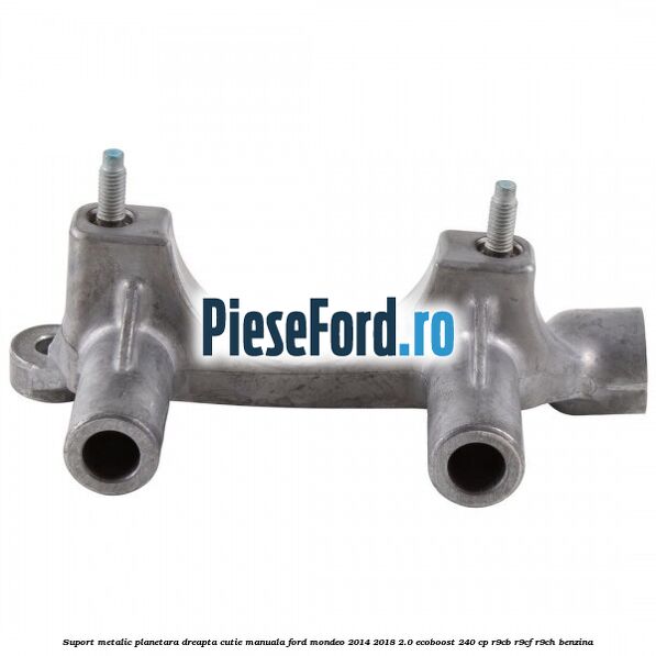 Suport metalic planetara dreapta cutie manuala Ford Mondeo 2014-2018 2.0 EcoBoost 240 cp R9CB, R9CF, R9CH benzina