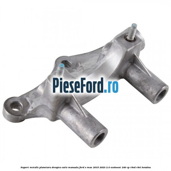Suport metalic planetara dreapta cutie manuala Ford S-Max 2015-2023 2.0 EcoBoost 240 cp R9CD, R9CI benzina