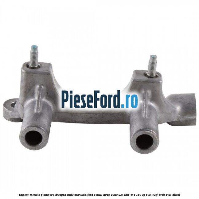 Suport metalic planetara dreapta cutie manuala Ford S-Max 2015-2023 2.0 TDCi 4x4 150 cp T7CI, T7CJ, T7CK, T7CL diesel