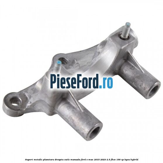 Suport metalic planetara dreapta cutie manuala Ford S-Max 2015-2023 2.5 FHEV 190 cp BGCA hybrid