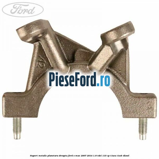 Suport metalic planetara dreapta Ford S-Max 2007-2014 1.6 TDCi 115 cp T1WA, T1WB diesel