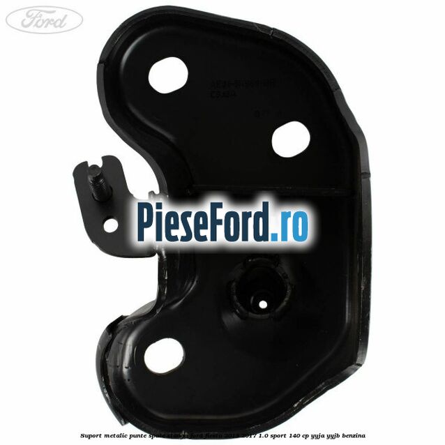 Suport metalic punte spate stanga Ford Fiesta 2013-2017 1.0 Sport 140 cp YYJA, YYJB benzina