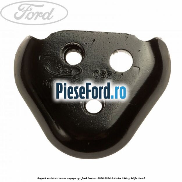 Suport metalic racitor supapa EGR Ford Transit 2006-2014 2.4 TDCi 140 cp H9FB diesel