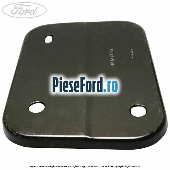 Suport metalic ranforsare bara spate Ford Kuga 2008-2012 2.5 4x4 200 cp HYDB, HYDC benzina