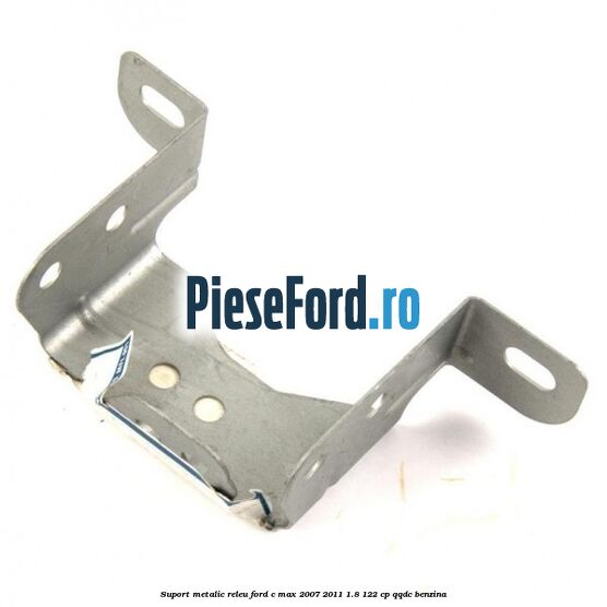 Suport metalic releu Ford C-Max 2007-2011 1.8 122 cp QQDC benzina