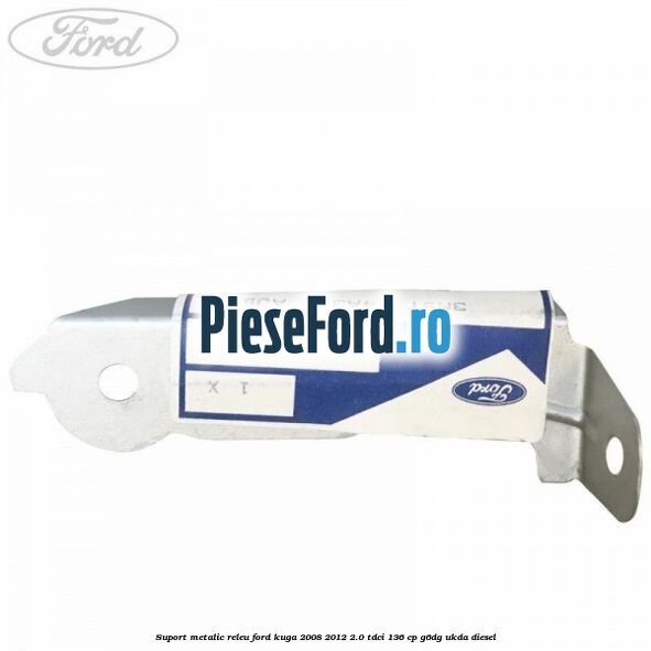 Suport metalic releu Ford Kuga 2008-2012 2.0 TDCi 136 cp Suport metalic releu Ford Kuga 2008-2012 2.0 TDCi 136 cp G6DG, UKDA diesel