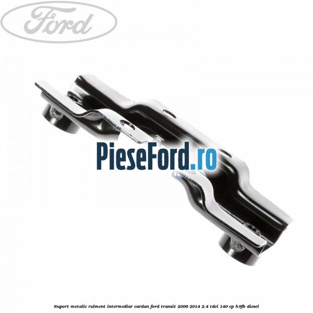Suport metalic rulment intermediar cardan Ford Transit 2006-2014 2.4 TDCi 140 cp H9FB diesel