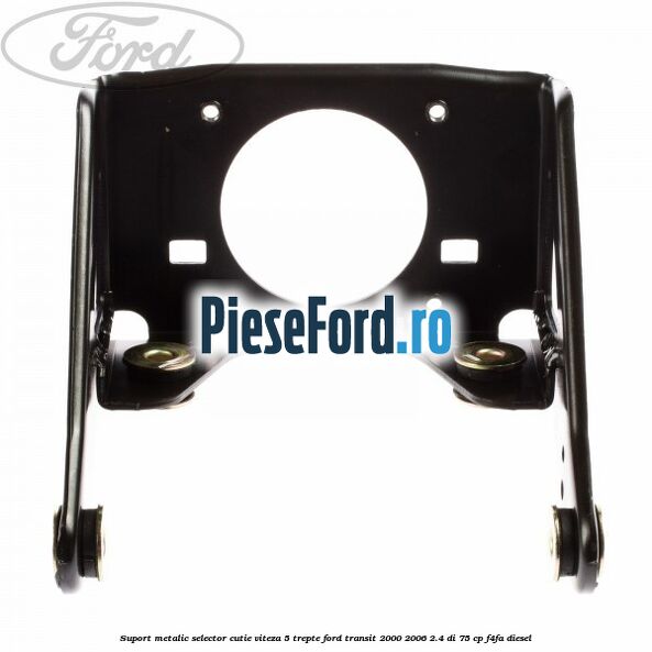 Suport metalic selector cutie viteza 5 trepte Ford Transit 2000-2006 2.4 DI 75 cp F4FA diesel