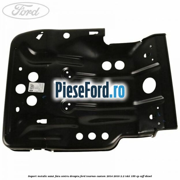 Suport metalic sezut fata centru dreapta Ford Tourneo Custom 2014-2018 2.2 TDCi 155 cp Suport metalic sezut fata centru dreapta Ford Tourneo Custom 2014-2018 2.2 TDCi 155 cp CVFF diesel