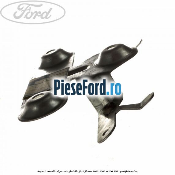 Suport metalic siguranta fuzibila Ford Fiesta 2002-2005 ST150 150 cp N4JB benzina