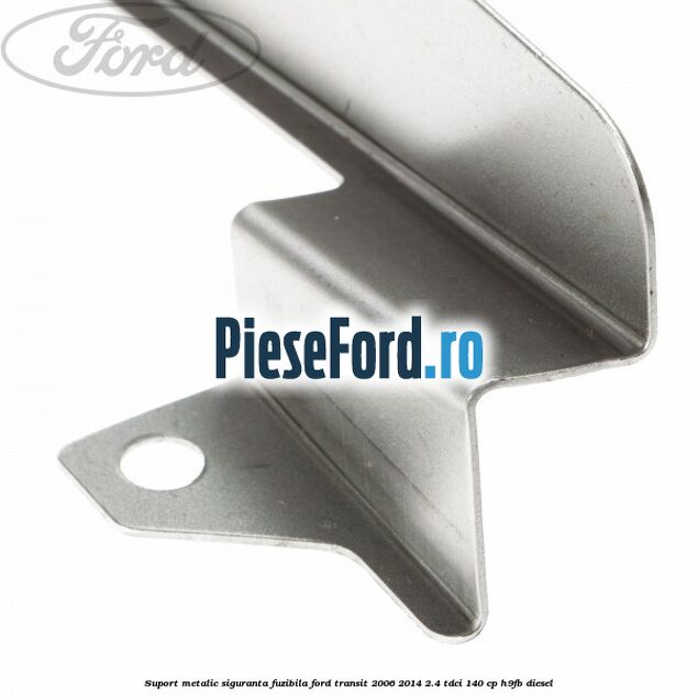 Suport metalic siguranta fuzibila Ford Transit 2006-2014 2.4 TDCi 140 cp H9FB diesel