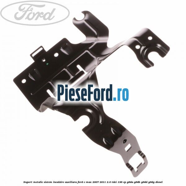 Suport metalic sistem incalzire auxiliara Ford C-Max 2007-2011 2.0 TDCi 136 cp G6DA, G6DB, G6DD, G6DG diesel