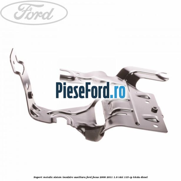 Suport metalic sistem incalzire auxiliara Ford Focus 2008-2011 1.8 TDCi 115 cp KKDA diesel