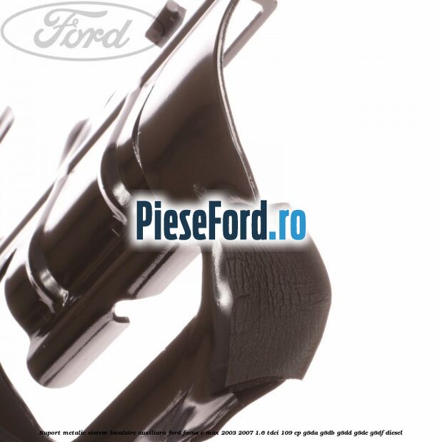 Suport metalic sistem incalzire auxiliara Ford Focus C-Max 2003-2007 1.6 TDCi 109 cp G8DA, G8DB, G8DD, G8DE, G8DF diesel